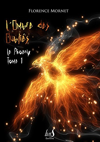 L'Ombre des Oubliés: Tome 1 : Le Phoenix