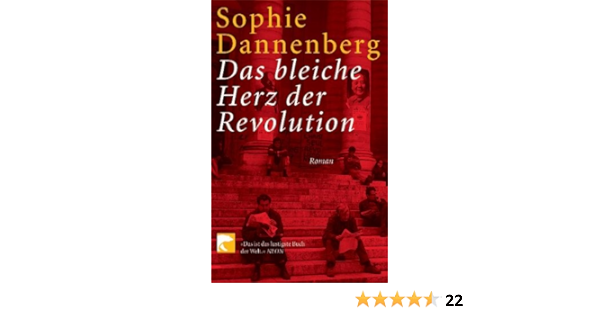 Das Bleiche Herz Der Revolution Roman Dannenberg Sophie Amazon De Bucher
