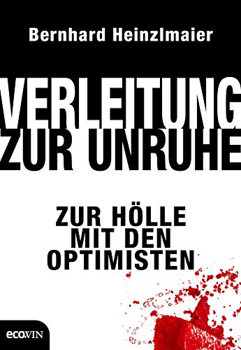 Download Verleitung zur Unruhe: Zur Hölle mit den Optimisten Download Verleitung zur Unruhe: Zur Hölle mit den Optimisten