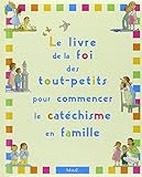 Le Livre de la Foi des tout-petits pour commencer le catéchisme en famille