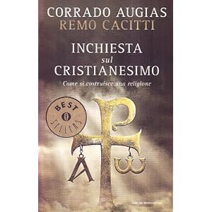 Inchiesta sul cristianesimo. Come si costruisce una religione