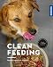 Produktbild Clean Feeding: Hunde natürlich füttern