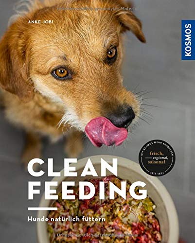 Preisvergleich Produktbild Clean Feeding: Hunde natürlich füttern