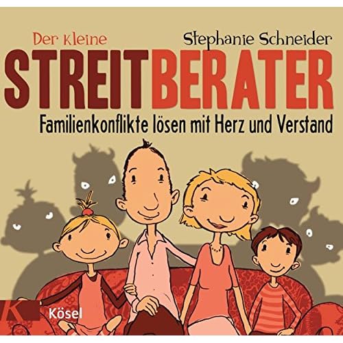 Der kleine Streitberater: Familienkonflikte lösen mit Herz und Verstand Der kleine Streitberater: Familienkonflikte lösen mit Herz und Verstand