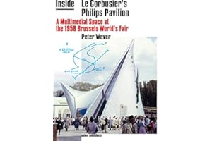Inside Le Corbusier's Philips Pavilion: A Multimedial Space at the 1958 Brussels World's Fair