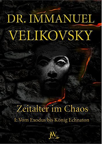 Vom Exodus bis König Echnaton: Zeitalter im Chaos. Band 1