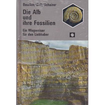 Die Alb und ihre Fossilien. Sonderausgabe. Geologie und Paläontologie der Schwaben- und Frankenalb