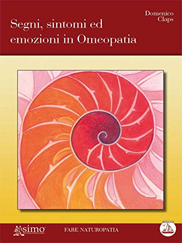 Download Segni, sintomi ed emozioni in omeopatia (Fare naturopatia) Download Segni, sintomi ed emozioni in omeopatia (Fare naturopatia)