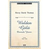 Walden G&ouml;l&uuml;: &Ouml;l&uuml;ms&uuml;z Eserler Ormanda Yaşam