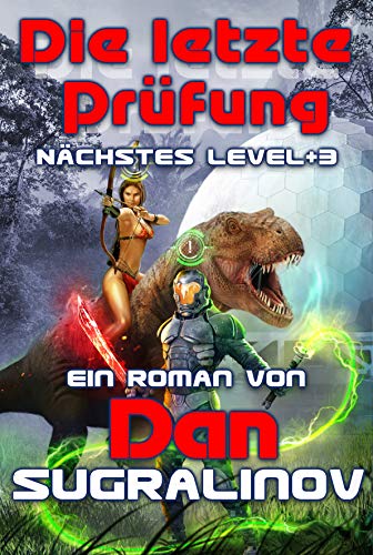 Die letzte Prüfung (Nächstes Level Buch 3): LitRPG-Serie