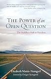 The Power of an Open Question: The Buddha's Path to Freedom by
