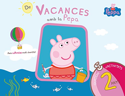 Download De vacances amb la Pepa (La Porqueta Pepa. Quadern d'activitats 2 ANYS) Download De vacances amb la Pepa (La Porqueta Pepa. Quadern d'activitats 2 ANYS)