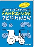 Fahrzeuge zeichnen Schritt-für-Schritt: Kleine Zeichenschule ab 6 Jahren (Malbücher und -blöcke) by 