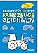 Fahrzeuge zeichnen Schritt-für-Schritt: Kleine Zeichenschule ab 6 Jahren (Malbücher und -blöcke) by 