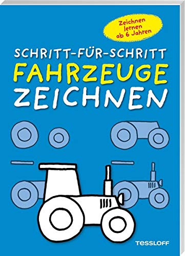 Fahrzeuge zeichnen Schritt-für-Schritt: Kleine Zeichenschule ab 6 Jahren (Malbücher und -blöcke)