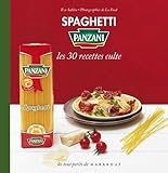 Spaghetti Panzani : les 30 recettes cultes