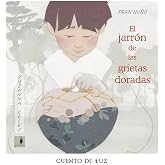 El jarr&oacute;n de las grietas doradas (INFANTIL)