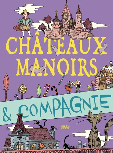 couverture de : Ch&acirc;teaux, manoirs & compagnie