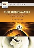 Your Origins Matter: Why Genesis is Crucial to Your Faith - 