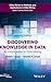 Discovering Knowledge in Data: An Introduction to Data Mining (Wiley Series on Methods and Applications) by 
