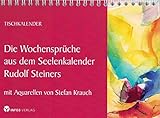 Die Wochensprüche aus dem Seelenkalender Rudolf Steiners: mit Aquarellen von Stefan Krauch by 