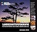 Digitale Landschaftsfotografie: Fotografieren wie Ansel Adams und Co. (mitp Edition Profifoto) by 