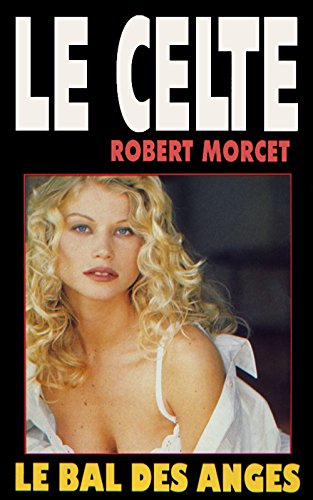 Le Bal des Anges (LE CELTE t. 1)