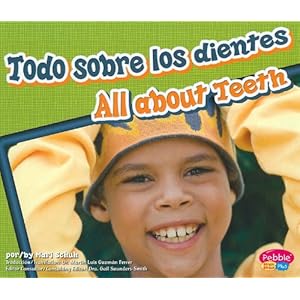 Todo sobre los dientes / All About Teeth (Pebble Plus Bilingual)