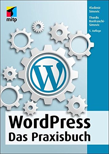 WordPress: Das Praxisbuch (mitp Anwendungen)