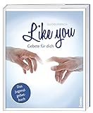 Like you: Gebete für dich - Das Jugendgebetbuch by 