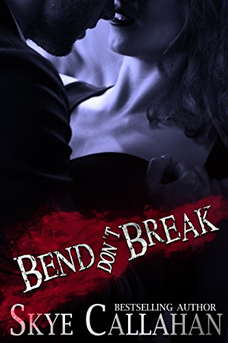 Bend, Don't Break: A Romantic Suspense Novel (Serpentine Book 2) (English Edition)