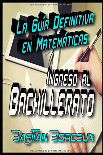 La guía definitiva en Matemáticas para el ingreso al bachillerato