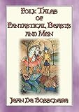  FOLK TALES OF FANTASTIC BEASTS AND MEN - 24 Illustrated Folk and Fairy Tales (English Edition)