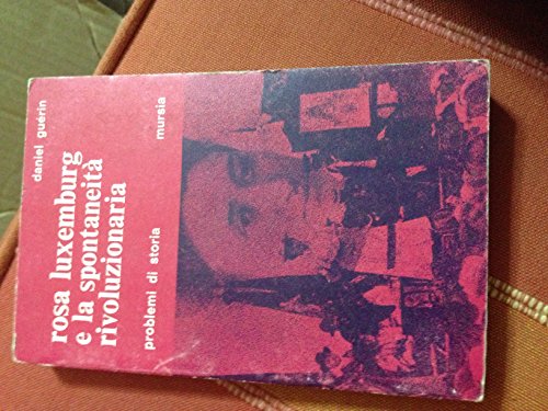 Rosa Luxemburg e la spontaneità rivoluzionaria