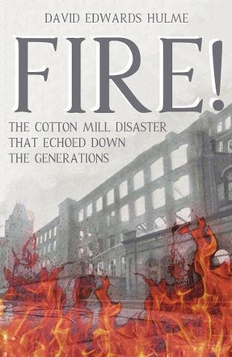 Preisvergleich Produktbild FIRE!: The Cotton Mill Disaster That Echoed Down the Generations