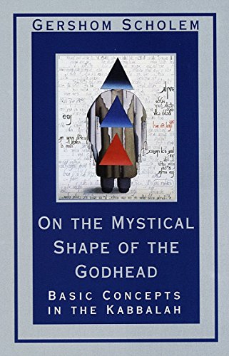 On The Mystical Shape Of The Godhead: Basic Concepts in the Kabbalah (Mysticism & Kabbalah)