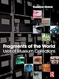 Image de Fragments of the World: Uses of Museum Collections