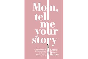 Mom, Tell Me Your Story: A Guided Journal and Memory Book to Cherish Mom's Legacy, Gifts for Mom