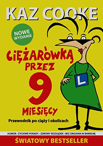 Preisvergleich Produktbild Ciezarowka przez 9 miesiecy Przewodnik po ciazy i okolicach