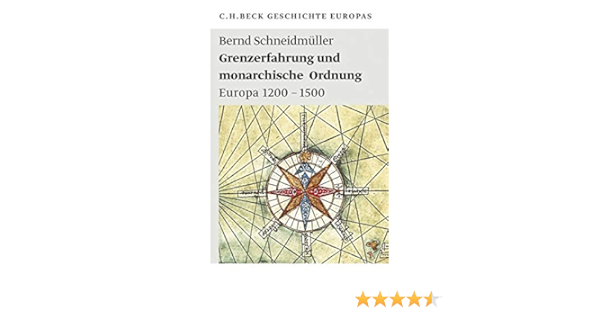 Grenzerfahrung Und Monarchische Ordnung Europa 1200 1500 Amazon De Schneidmuller Bernd Bucher