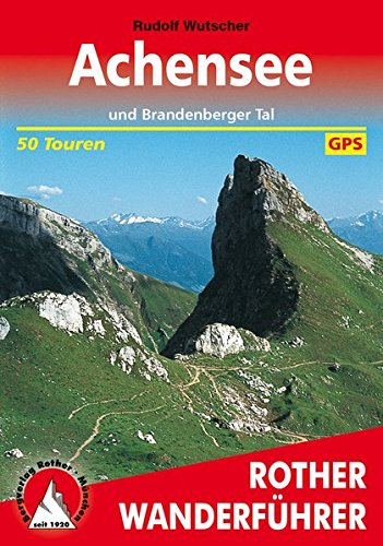 Download Achensee: und Brandenberger Tal. 50 Touren. Mit GPS-Tracks. (Rother Wanderführer)