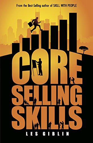 Core Selling Skills: Because Selling Is All About People