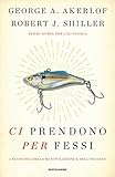 Image de Ci prendono per fessi: L'economia della manipolazione e dell'inganno
