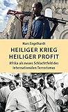 Image de Heiliger Krieg - heiliger Profit: Afrika als neues Schlachtfeld des internationalen Terrorismus