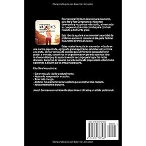 Recetas para Construir Musculo para Maratones, para Pre y Post Competencia: Mejore su desempeno y recuperese mas rapido, alimentando su cuerpo con ...