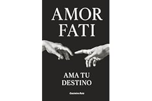 Amor Fati: Ama tu Destino