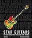 Produktbild Star Guitars: 101 Guitars That Rocked the World