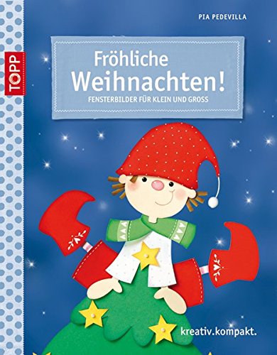 Download Fröhliche Weihnachten!: Fensterbilder für Klein und Groß (kreativ.kompakt.) Download Fröhliche Weihnachten!: Fensterbilder für Klein und Groß (kreativ.kompakt.)