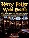 Produktbild Harry Potter Word Search - The Unofficial Puzzle Book With Hundreds Of Magical Words To Increase Your Knowledge On Hogwarts, Spells, Charms, Hexes, Facts And Trivia