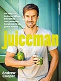 Image de Juiceman: Mit über 100 leckeren Säften, Smoothies und gesunden Gerichten für die ganze Familie